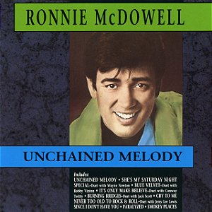 RONNIE MCDOWELL - UNCHAINED MELODY - CD