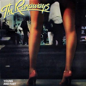 THE RUNAWAYS - YOUNG AND FAST - CD