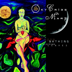 SKY CRIES MARY - MOONBATHING ON SLEEPING LEAVES - CD