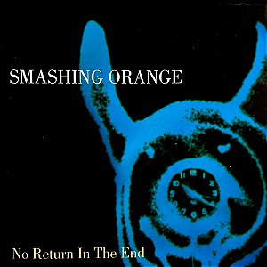 SMASHING ORANGE - NO RETURN IN THE END - CD