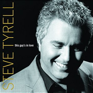 STEVE TYRELL - THIS GUY'S IN LOVE - CD