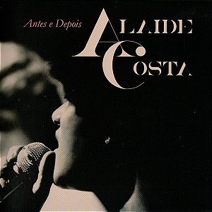 ALAIDE COSTA - ANTES E DEPOIS - CD