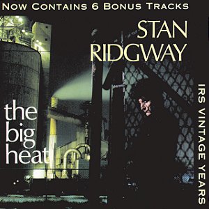 STAN RIDGWAY - THE BIG HEAT - CD