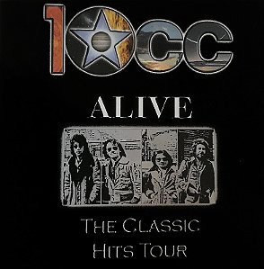 10 CC - ALIVE THE CLASSIC HITS TOUR - CD