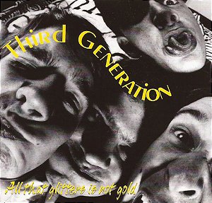 THIRD GENERATION - ALL THAT GLITTERS IS NOT GOLD - CD