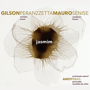 GILSON PERANZZETTA & MAURO SENISE - JASMIM - CD