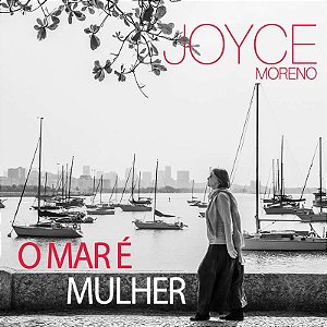 JOYCE MORENO - O MAR É MULHER - CD