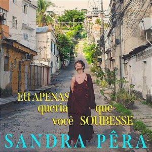 SANDRA PÊRA - EU APENAS QUERIA QUE VOCÊ SOUBESSE - CD