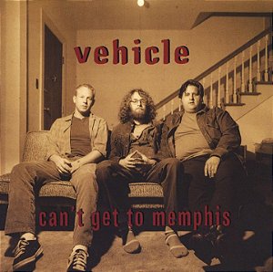 VEHICLE - CAN'T GET TO MEMPHS - CD