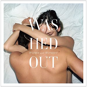 WASHED OUT - WITHIN AND WITHOUT - CD