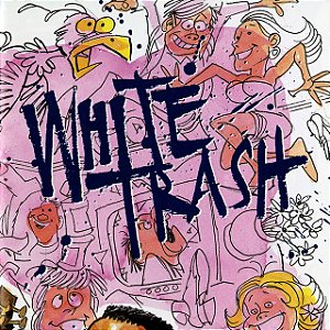 WHITE TRASH - CD