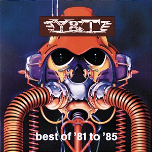 Y&T - BEST OF 81 TO 85 - CD