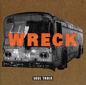 WRECK - SOUL TRAIN - CD