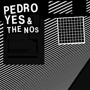 PEDRO YES & THE NOS - LP