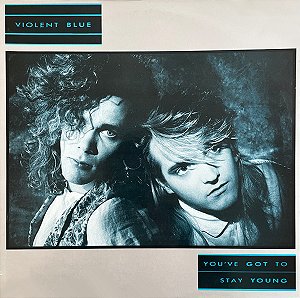VIOLENT BLUE – YOU'VE GOT TO STAY YOUNG - LP