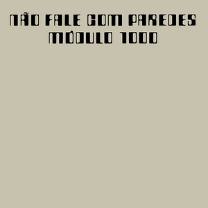 MÓDULO 1000 - NÃO FALE COM PAREDES - CD