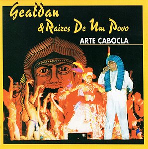 GEALDAN E RAIZES DE UM POVO - ARTE CABOCLA - CD