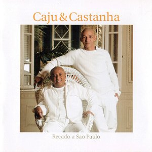 CAJU & CASTANHA - RECADO A SÃO PAULO - CD