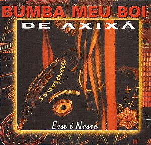 BUMBA MEU BOI DE AXIXÁ - ESSE É NOSSO - CD