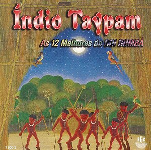 ÍNDIO TAYPAM - AS 12 MELHORES DO BOI BUMBÁ - CD