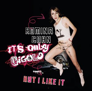 ROMINA COHN - IT'S ONLY GIGOLO - BUT I LIKE IT - CD