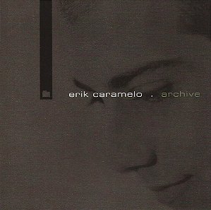 ERIK CARAMELO - ARCHIVE - CD
