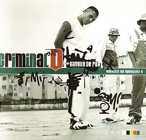 CRIMINAL D + GANGUE DE RUA - CONTEÚDO DO SISTEMA - CD