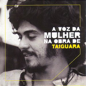 TAIGUARA - A VOZ DA MULHER NA OBRA DE TAIGUARA - CD