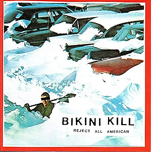 BIKINI KILL - REJECT ALL AMERICAN - CD