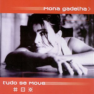 MONA GADELHA - TUDO SE MOVE - CD
