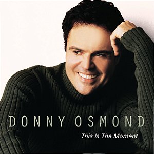 DONNY OSMOND - THIS IS THE MOMENT - CD