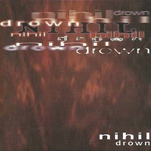 NIHIL - DROWN - CD