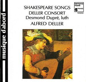 DELLER CONSORT - SHAKESPEARE SONGS AND CONSORT MUSIC - CD