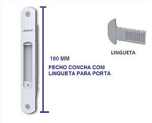CON-7811-A- Fecho concha 180 mm para porta com lingueta Udinese.