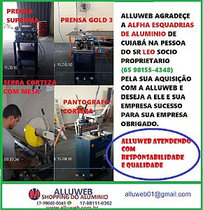 CLIENTE  COMPROU ALLUWEB  MAQUINAS,PERFIZ E ACESSORIOS PARA ESQUADRIAS DE ALUMINIO E VIDROS-ALFHA ESQUADRIAS