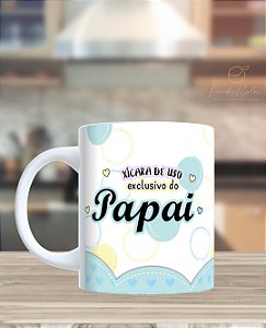 Caneca Uso exclusivo Papai