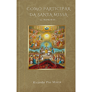 "Como participar da Santa Missa" - 14 maneiras - frete grátis