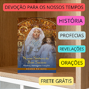 Nossa Senhora do Bom Sucesso: História, PROFECIAS e ORAÇÕES - com FRETE GRÁTIS