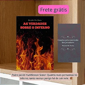 KIT - VERDADES SOBRE O INFERNO + ORAÇÕES PELA CONVERSÃO DOS PECADORES - FRETE GRÁTIS