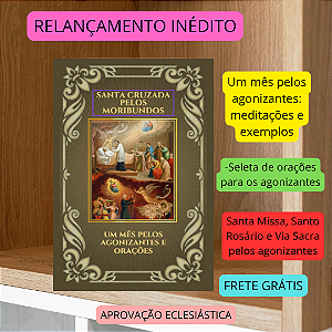 SANTA CRUZADA EM FAVOR DOS MORIBUNDOS - RELANÇAMENTO INÉDITO - FRETE GRÁTIS. Envio a partir de 05/10