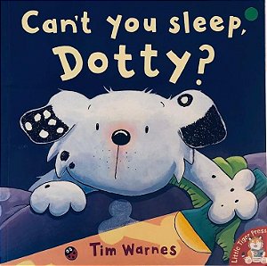 Can't you sleep Dotty?