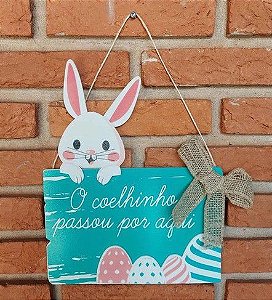 Placa "O Coelhinho passou por aqui" Páscoa/ MDF/EVA- Grintoy