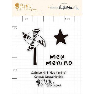 Colecao Nossa Historia - Carimbo Mini Meu Menino - Juju Scrapbook
