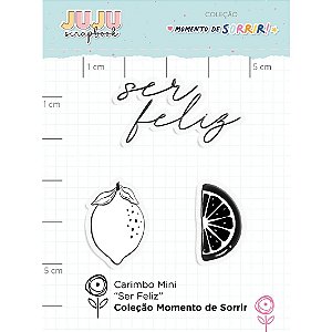 Colecao Momento de Sorrir - Carimbo Mini Ser Feliz - Juju Scrapbook