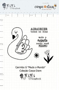 PROMO - Colecao Carpe Diem - Carimbo G Mude o Mundo - Juju Scrapbook