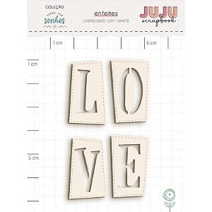 Coleção Terra dos Sonhos - Chipboard Off-white LOVE - Juju Scrapbook