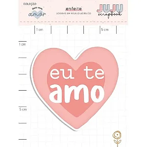 Coleção Feito com Amor - Adesivo em Relevo Acrilico EU TE AMO - Juju Scrapbooks