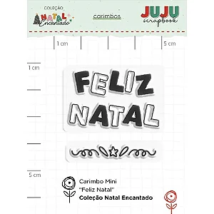 Coleção Natal Encantado - Carimbo Mini - FELIZ NATAL - Juju Scrapbook