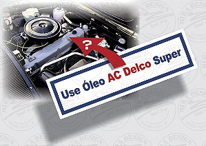 Adesivo USE ÓLEO AC DELCO SUPER P/ Veículos Chevrolet
