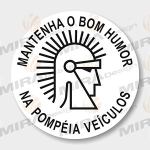 Adesivo POMPÉIA VEÍCULOS MANTENHA O BOM HUMOR ( vidro / interno )